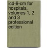 Icd-9-Cm For Hospitals, Volumes 1, 2 And 3 Professional Edition by Carol J. Buck