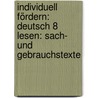 Individuell fördern: Deutsch 8 Lesen: Sach- und Gebrauchstexte by Klaus-Ulrich Glaser