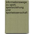 Informationswege zu Sport, Sporterziehung und Sportwissenschaft