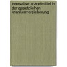 Innovative Arzneimittel in der Gesetzlichen Krankenversicherung by Jan M. Bungenstock