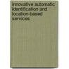 Innovative Automatic Identification And Location-Based Services door M.G. Michael