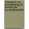 Interreg Iii A In Brandenburg Im Kontext Der Eu-strukturpolitik by Patrick Frommberg