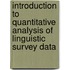 Introduction To Quantitative Analysis Of Linguistic Survey Data
