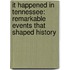 It Happened In Tennessee: Remarkable Events That Shaped History