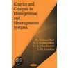 Kinetics And Catalysis In Homogeneous And Heterogeneous Systems door I.M. Kolesnikov