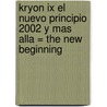 Kryon Ix El Nuevo Principio 2002 Y Mas Alla = The New Beginning door Lee Carroll