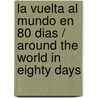La Vuelta Al Mundo En 80 Dias / Around the World in Eighty Days door Julio Verne