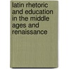 Latin Rhetoric And Education In The Middle Ages And Renaissance by James J. Murphy