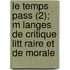 Le Temps Pass (2); M Langes De Critique Litt Raire Et De Morale