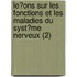Le?Ons Sur Les Fonctions Et Les Maladies Du Syst?Me Nerveux (2)