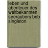 Leben und Abenteuer des weltbekannten Seeräubers Bob Singleton by Danial Defoe