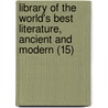 Library Of The World's Best Literature, Ancient And Modern (15) door Charles Dudley Warner