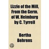 Lizzie Of The Mill, From The Germ. Of W. Heimburg By C. Tyrrell by Bertha Behrens