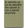 Lo Secreto Ya No Es Secreto/ The Secret Is Not A Secret Anymore by Michael Russ