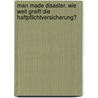 Man Made Disaster, Wie Weit Greift Die Haftpflichtversicherung? door Annelore Steinhart