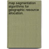 Map Segmentation Algorithms For Geographic Resource Allocation. door John Gunnar Carlsson