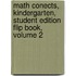 Math Conects, Kindergarten, Student Edition Flip Book, Volume 2