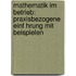 Mathematik Im Betrieb: Praxisbezogene Einf Hrung Mit Beispielen