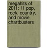 Megahits Of 2011: 11 Pop, Rock, Country, And Movie Chartbusters door Alfred Publishing