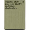Megahits Of 2011: 12 Pop, Rock, Country, And Movie Chartbusters by Alfred Publishing