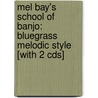 Mel Bay's School Of Banjo: Bluegrass Melodic Style [With 2 Cds] by Janet Davis