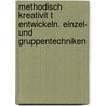 Methodisch Kreativit T Entwickeln. Einzel- Und Gruppentechniken by Hans-J. Rgen Borchardt