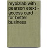 Mybizlab With Pearson Etext - Access Card - For Better Business by Michael R. Solomon