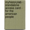Myhistorylab - Standalone Access Card - For The American People by Julie Roy Jeffrey