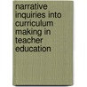 Narrative Inquiries Into Curriculum Making In Teacher Education by Julian Kitchen