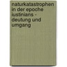 Naturkatastrophen In Der Epoche Iustinians - Deutung Und Umgang by Michael Gamperl