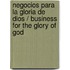 Negocios para la Gloria de Dios / Business for the Glory of God