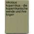 Nikolaus Kopernikus - Die Kopernikanische Wende Und Ihre Folgen