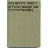 Nos Avions: L'Essor Et L'Atterrissage (Ou L'Ammerrissage)...... door Maurice Percheron