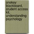 Onekey Blackboard, Student Access Kit, Understanding Psychology