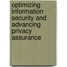 Optimizing Information Security And Advancing Privacy Assurance door Hamid R. Nemati