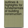 Outlines & Highlights For Fundamentals Of Building Construction by Cram101 Textbook Reviews