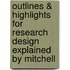 Outlines & Highlights For Research Design Explained By Mitchell
