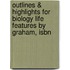Outlines & Highlights For Biology Life Features By Graham, Isbn