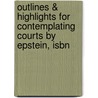 Outlines & Highlights For Contemplating Courts By Epstein, Isbn by 1st Edition Epstein