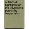 Outlines & Highlights For The Developing Person By Berger, Isbn door Cram101 Textbook Reviews