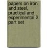 Papers On Iron And Steel, Practical And Experimental 2 Part Set by David Mushet