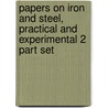 Papers On Iron And Steel, Practical And Experimental 2 Part Set door David Mushet