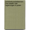 Parteienkonstellationen Und Stabilit T Der Regierungen In Polen by Katarzyna Angelika Bednarz