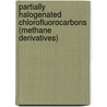 Partially Halogenated Chlorofluorocarbons (Methane Derivatives) door World Health Organisation
