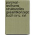 Parzival - Wolframs Strukturelles Gesamtkonzept: Buch Xv U. Xvi
