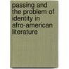 Passing And The Problem Of Identity In Afro-American Literature door Robert Wetzorke