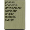 Peasant Economic Development Within the English Manorial System door Raftis