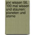 Pixi Wissen 56. 100 mal Wissen und Staunen: Planeten und Sterne