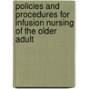 Policies and Procedures for Infusion Nursing of the Older Adult by Ins