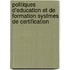 Politiques D'Education Et De Formation Systmes De Certification